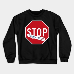 STOP Project 2025 - Front Crewneck Sweatshirt